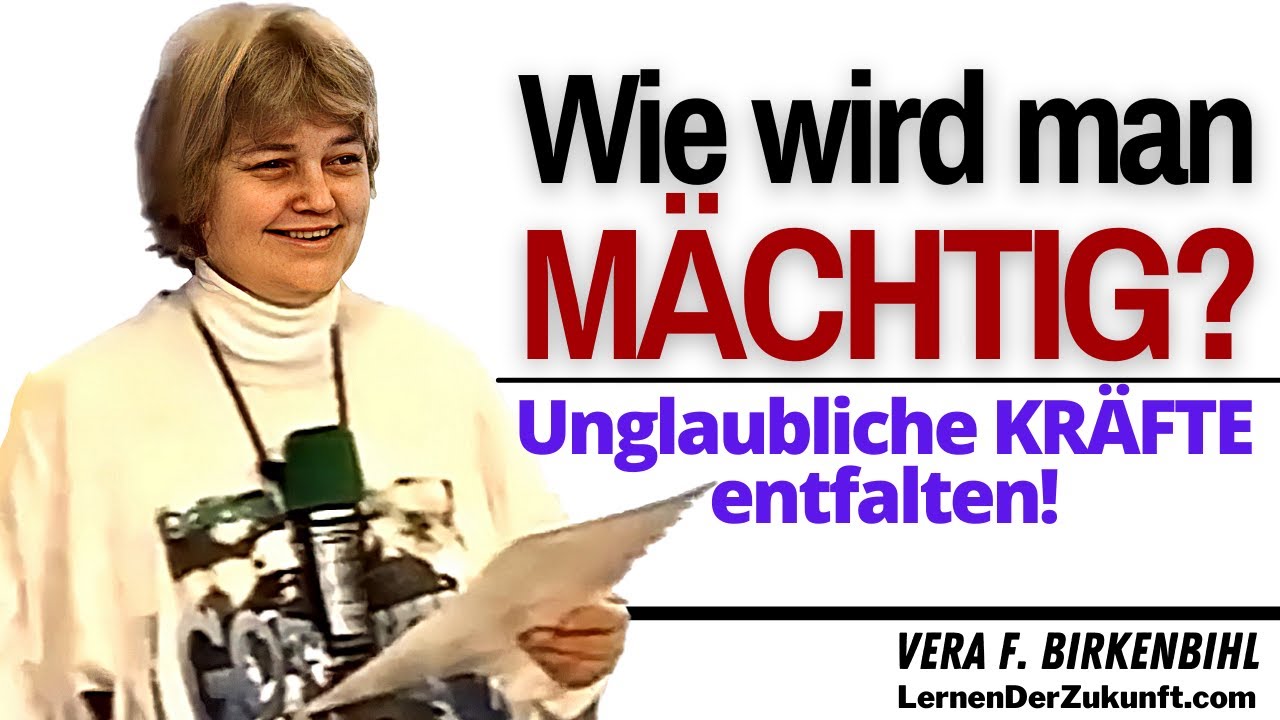 Wie man mächtig wird | Unglaubliche Kräfte erzeugen | Vera F. Birkenbihl Business Service #8