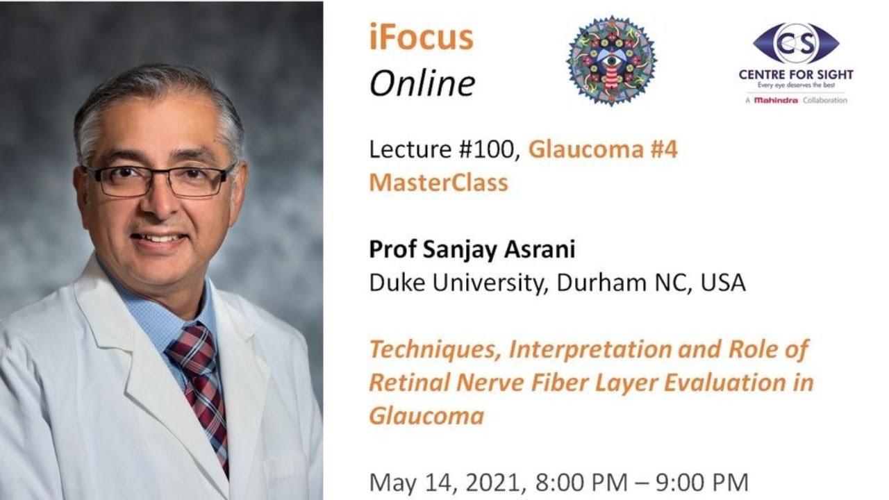 iFocus Online #100, Glaucoma #4, Retinal Nerve Fibre Layer Evaluation by Prof Sanjay Asrani