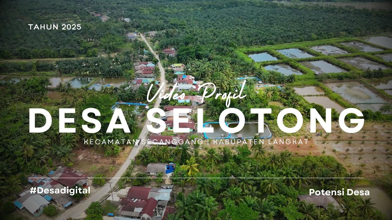 Video Profil Desa Selotong 2025, Kecamatan Secanggang Kabupaten Langkat |Potensi Desa Selotong