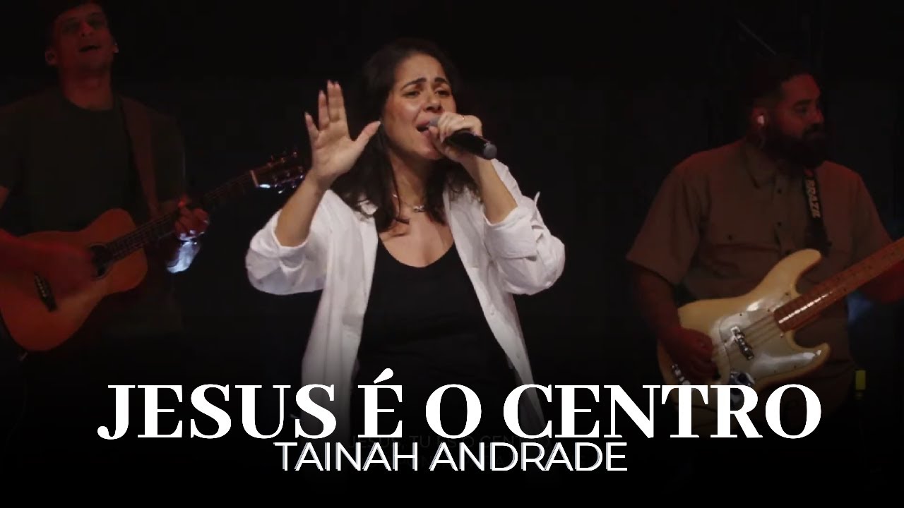 Jesus É O Centro | Tainah Andrade | IPALPHA