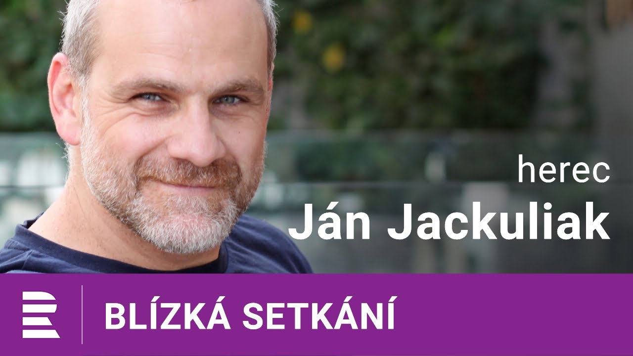 Ján Jackuliak: Mám drsnou slupku, ve skutečnosti jsem ale velmi citlivý člověk
