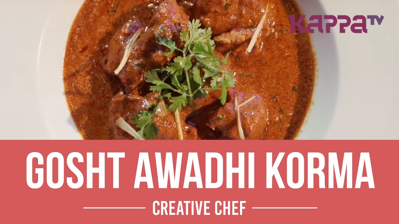 Gosht Awadhi Korma - Creative Chef - Kappa TV