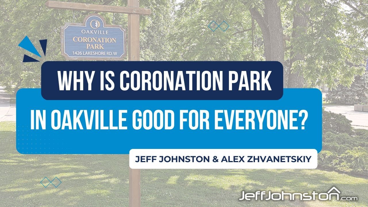Why is Coronation Park in Oakville, Great for Everyone? I Jeff Johnston Real Estate Group