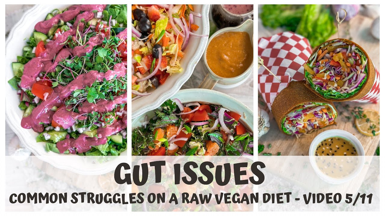 GUT ISSUES • COMMON STRUGGLES ON A RAW VEGAN DIET • VIDEO 5/11