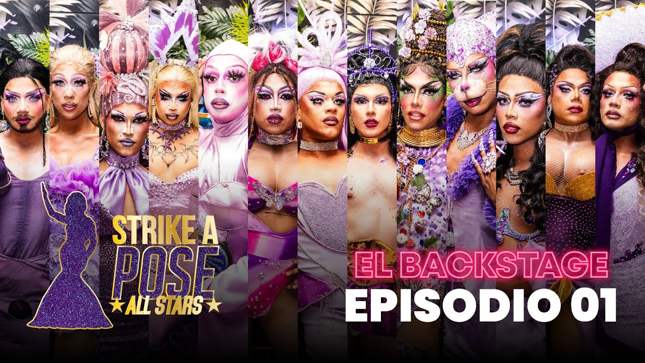 STRIKE A POSE ALL STARS - EL BACKSTAGE EP 01