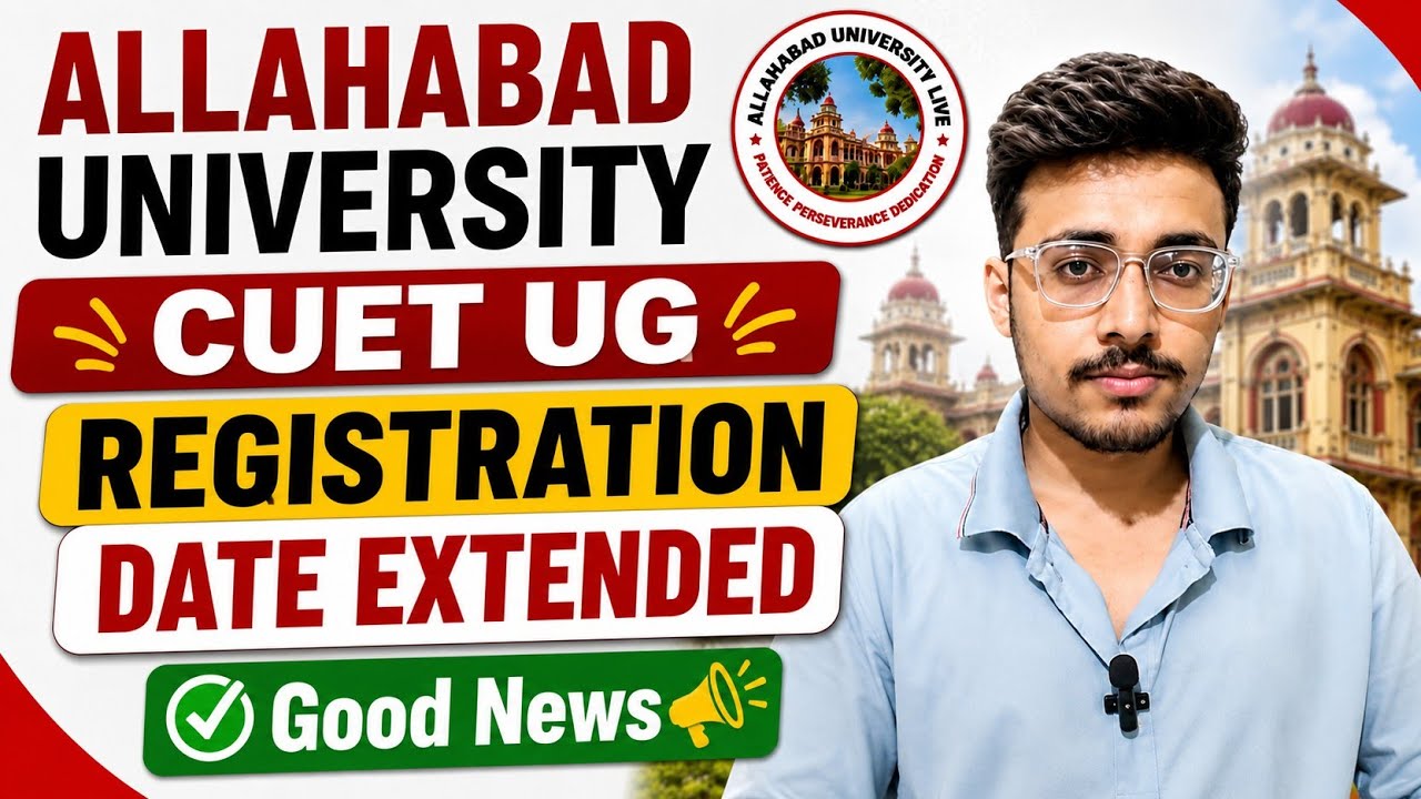 Allahabad University CUET UG Registration Date Extended 2026 |  Good News for Students
