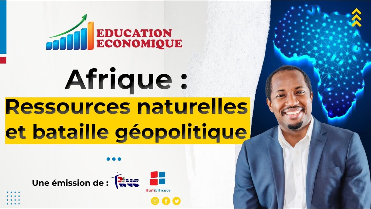 Afrique : Ressources naturelles et bataille géopolitique / Africa : the battle for natural resource