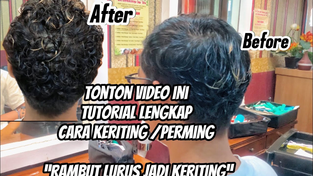 TUTORIAL PERMING LENGKAP STEP BY STEP CARA KERITING RAMBUT  PRIA || IKUTI CARA SEPERTI DIVIDEO