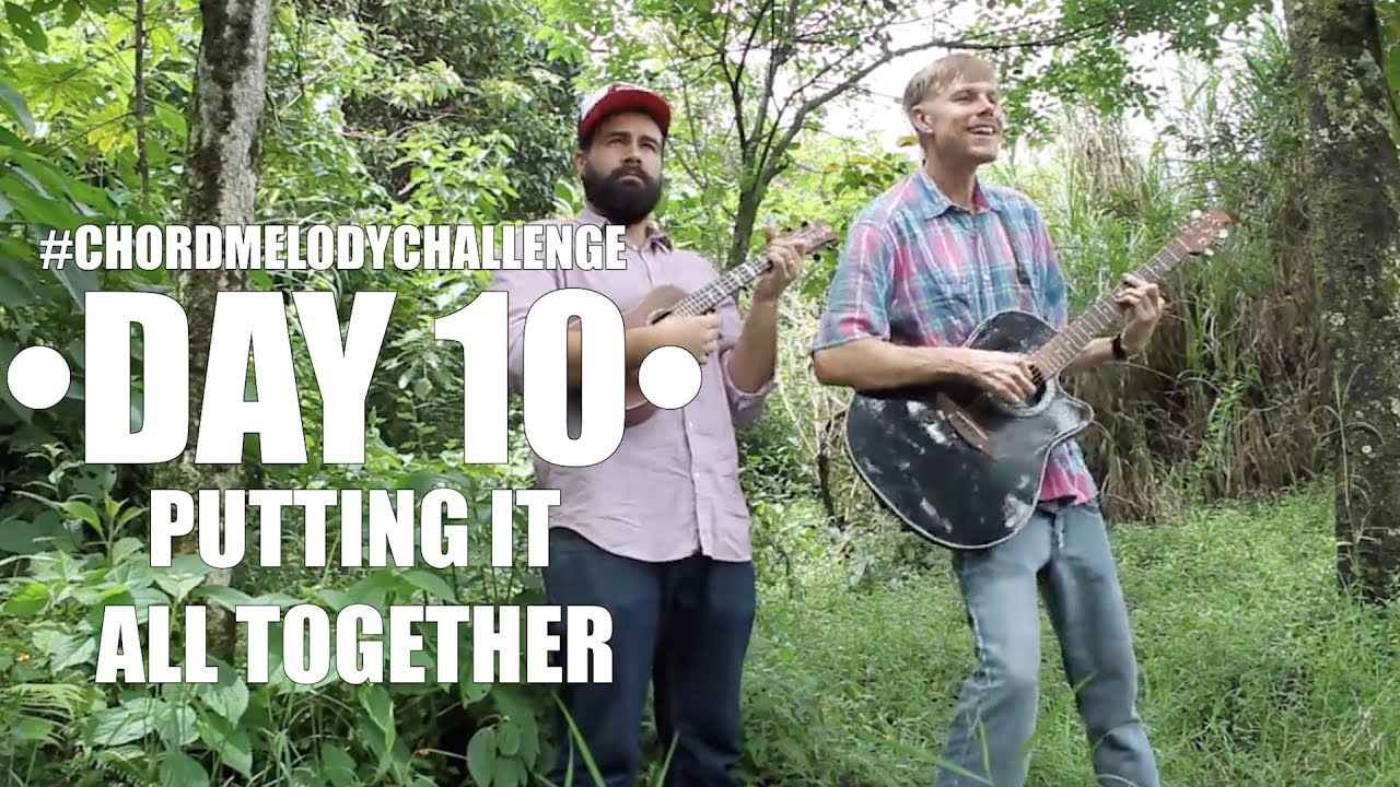 #ChordMelodyChallenge - Day 10 - The final jam.. it needs a name! - Chord Melody Ukulele Tutorial