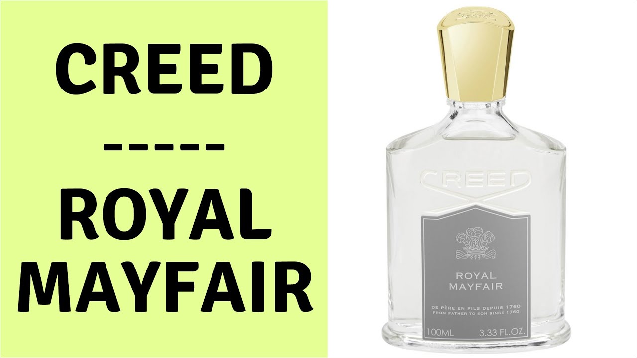 Review nước hoa ROYAL MAYFAIR - CREED (2015)