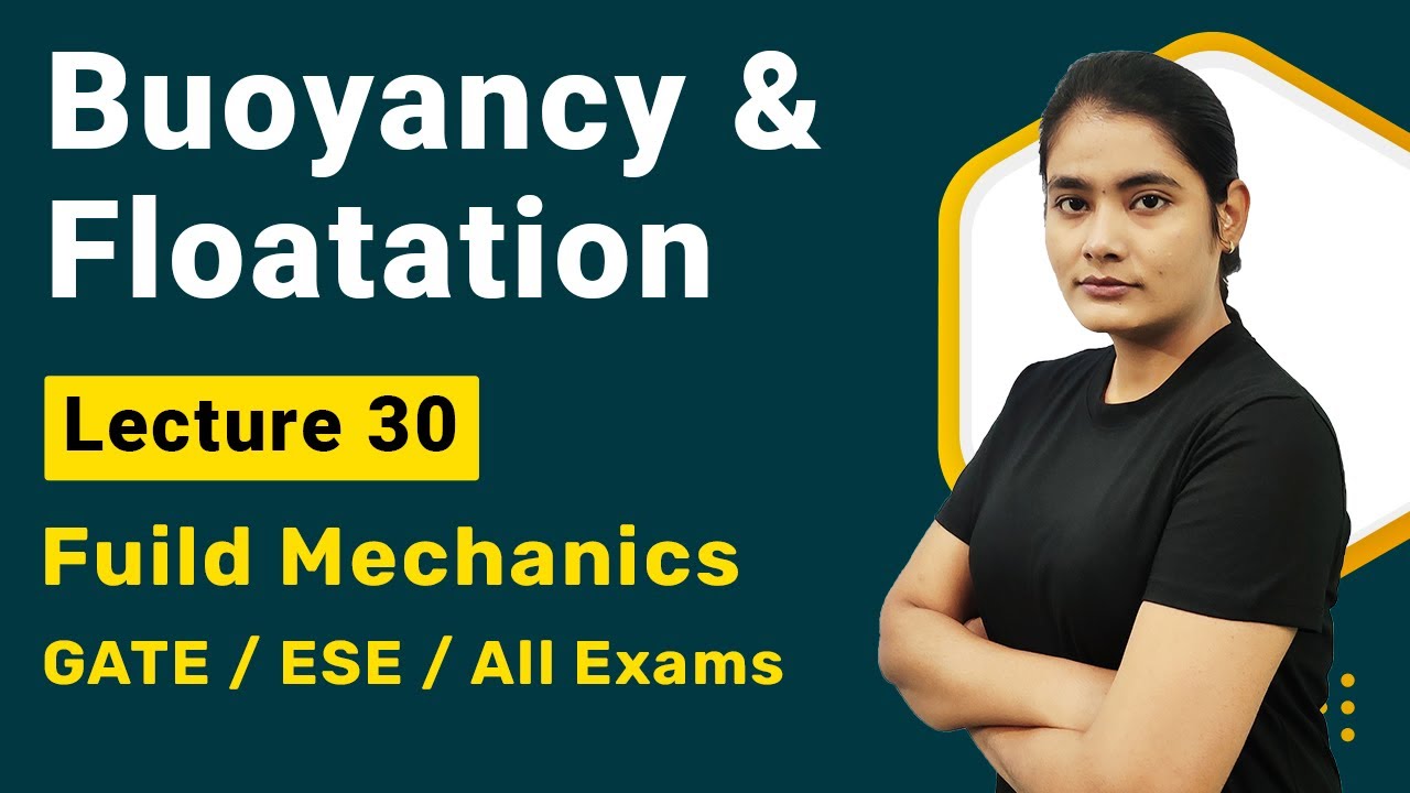 Buoyancy and Flotation Fluid Mechanics |  Fluid Mechanics GATE lectures in hindi