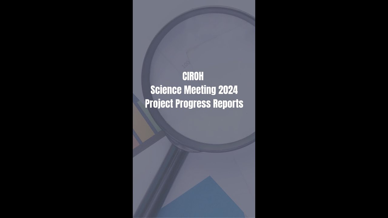 CIROH Science Meeting 2024: Project Progress Report Session VIBES