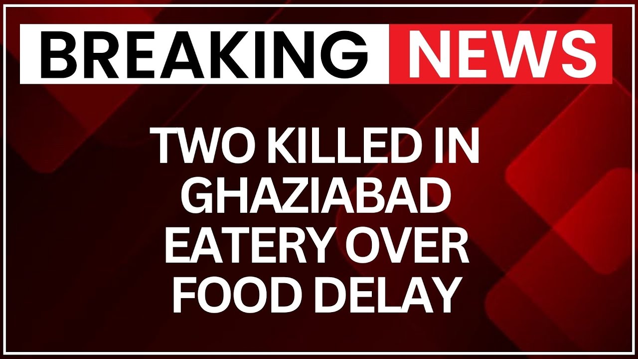 Ghaziabad Horror: Two Men Stabbed to Death Over Delayed Food Order, Police Investigate | NewsX