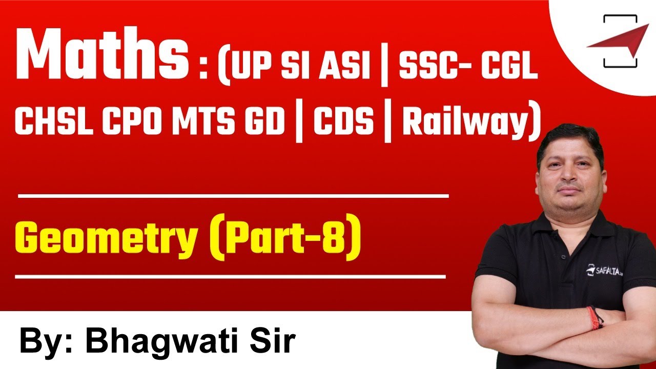 Maths: UP SI ASI | SSC- CGL CHSL CPO MTS GD | CDS | Railway | Geometry (Part-8) | By Bhagwati Sir