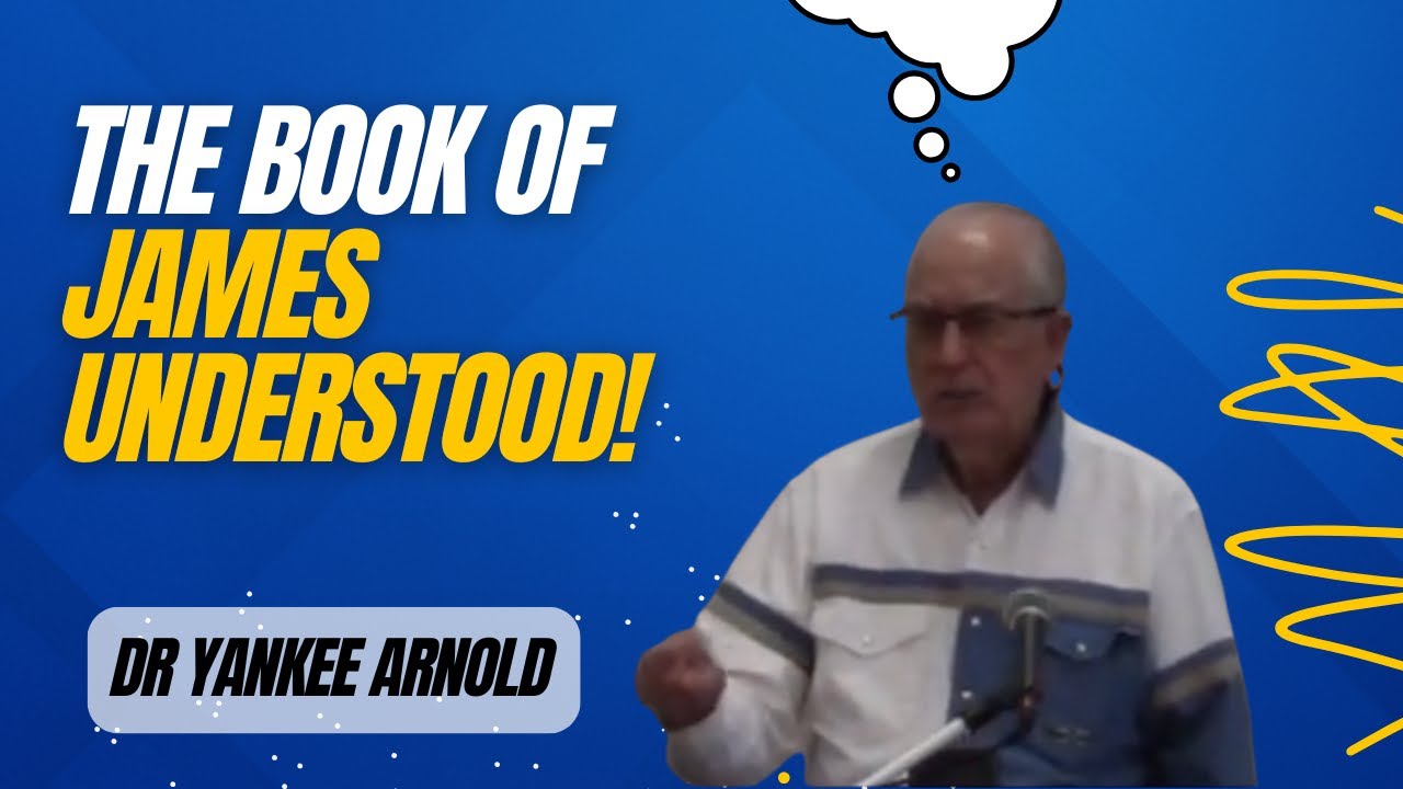 How Can You Understand the Book of James | Dr. Ralph Yankee Arnold | #difficultquestions #bible