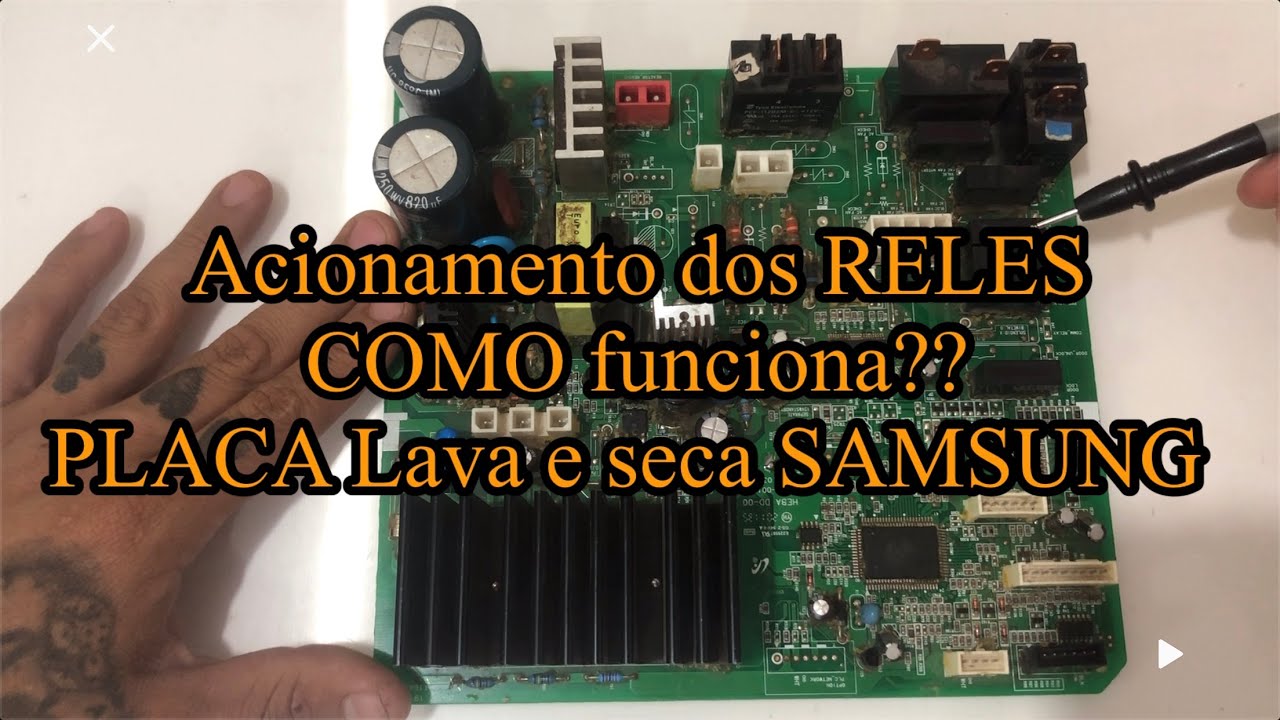Placa lava e seca Samsung acionamento dos reles!!!! Aprenda de uma vez por todas!!!!