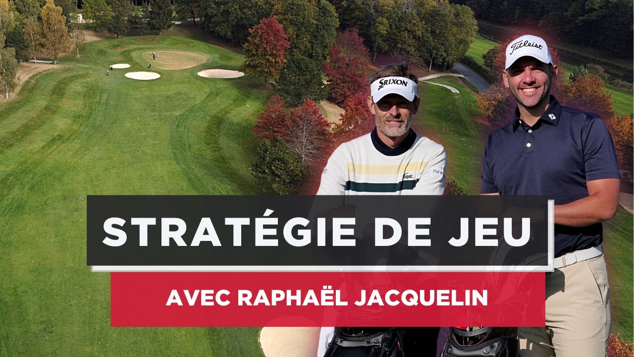 La stratégie de jeu au golf pour baisser votre index avec Raphaël Jaquelin