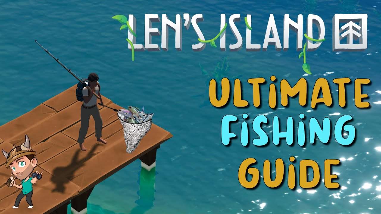 Len's Island | Fishing Guide (Tips & Tricks)