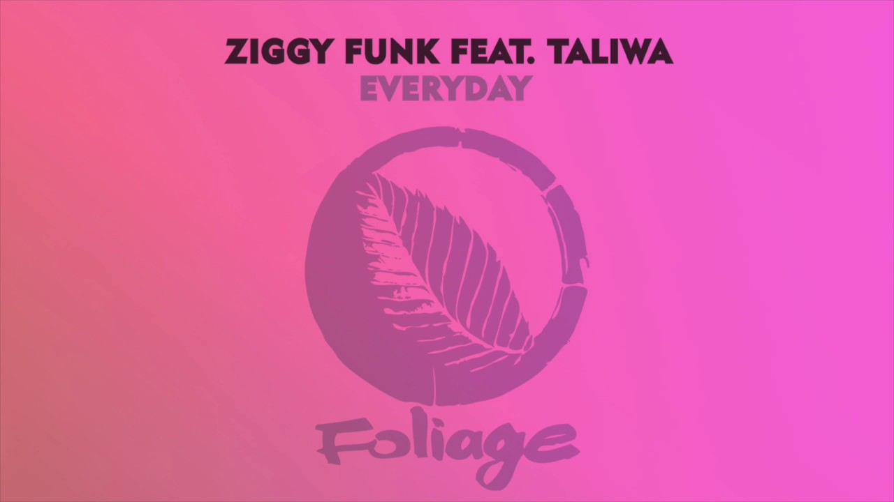 Ziggy Funk feat. Taliwa - Everyday (Yass Classic Mix)