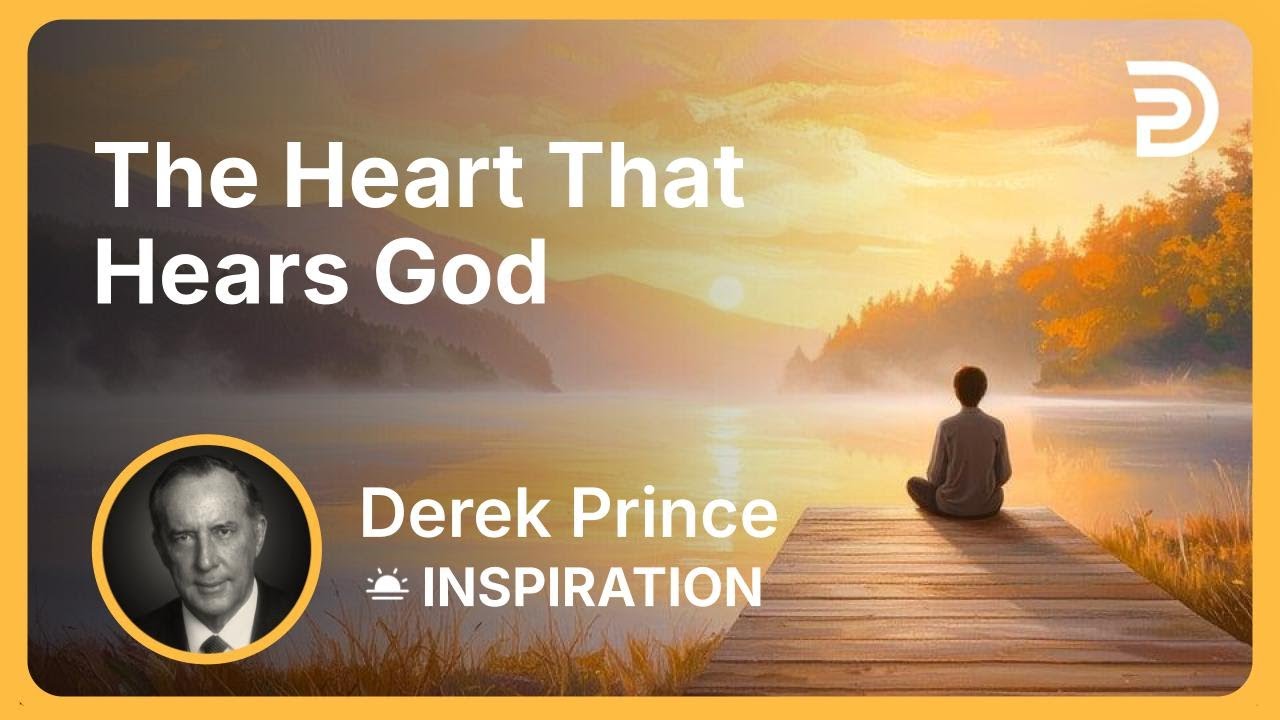 The Heart That Hears God | Derek Prince