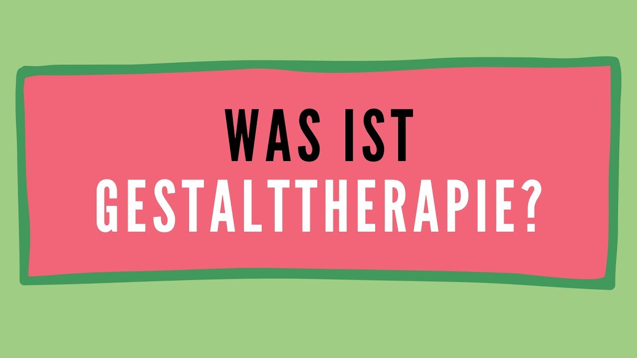 Was ist Gestalttherapie?