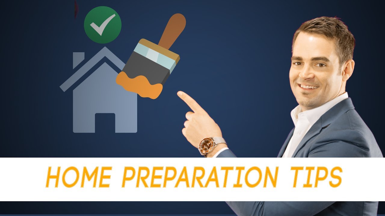 Home Preparation Tips | How to Prepare Your Home to Sell