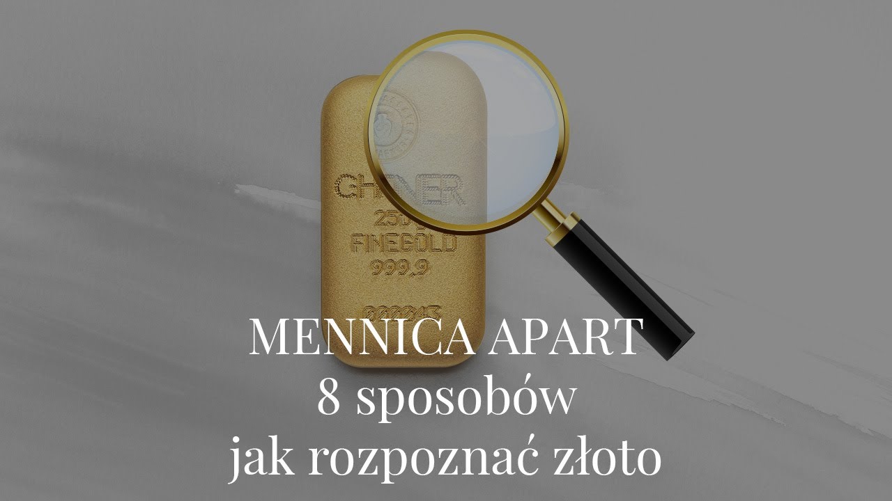 8 sposobów jak rozpoznać złoto | MENNICA APART