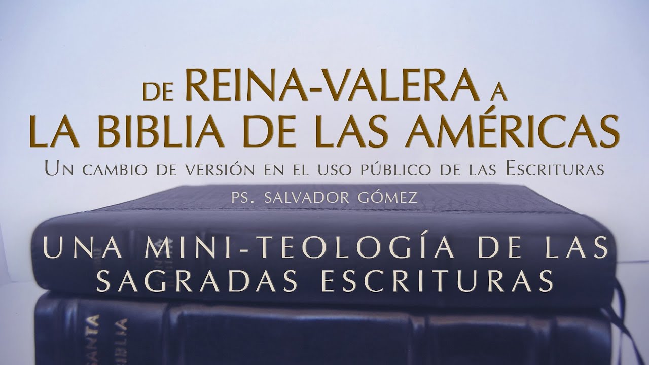 Una Mini-Teología de las Sagradas Escrituras | Ps. Salvador Gómez