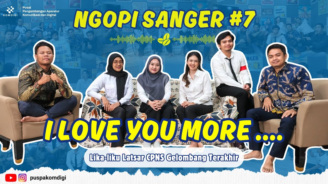 Ngopi Sanger Eps. 07 - I Love You More .... (Latsar Gelombang Terakhir)