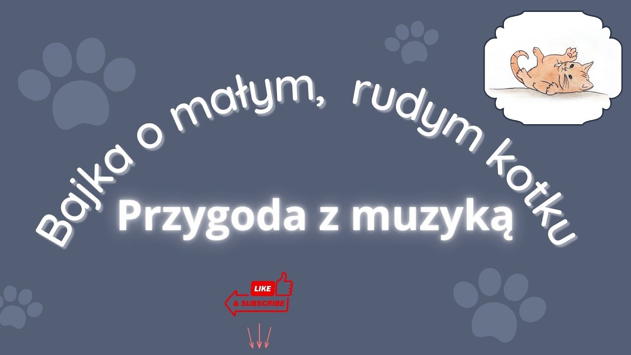 BAJKA O MAŁYM, RUDYM KOTKU, cz.1 