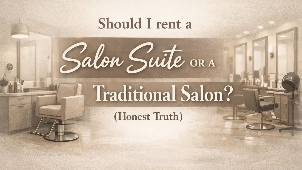 “SHOULD I RENT A SALON SUITE OR TRADITIONAL SALON?  💇🏽‍♀️ (HONEST TRUTH)