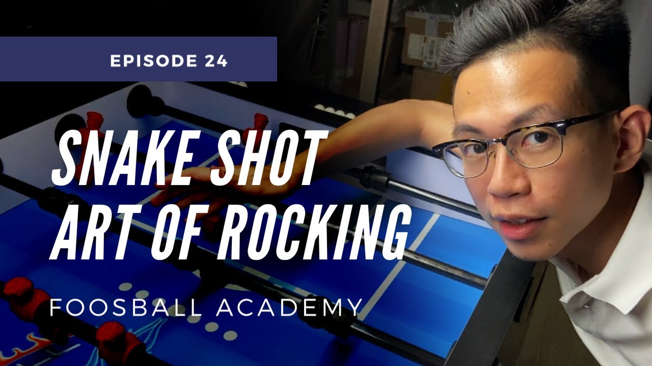 SNAKE SHOT: The Art of ROCKING | Foosball Academy: Ep. 24 (foosball tips)