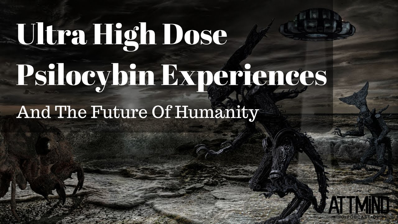 Ultra High Dose Psilocybin and The Future Humanity | Interview With Kilindi Iyi | ATTMind Ep. 48