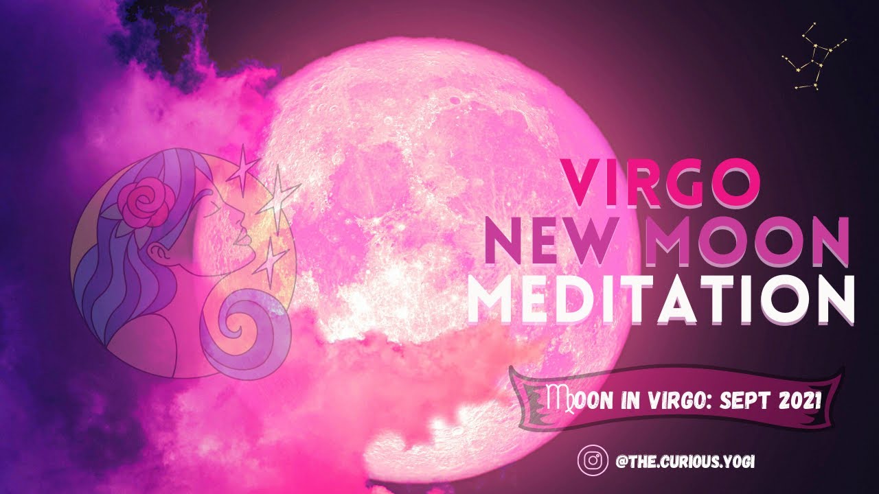 New Moon Guided Meditation September 2021 I Virgo New Moon Meditation Sept 2021  ♍ 🌙