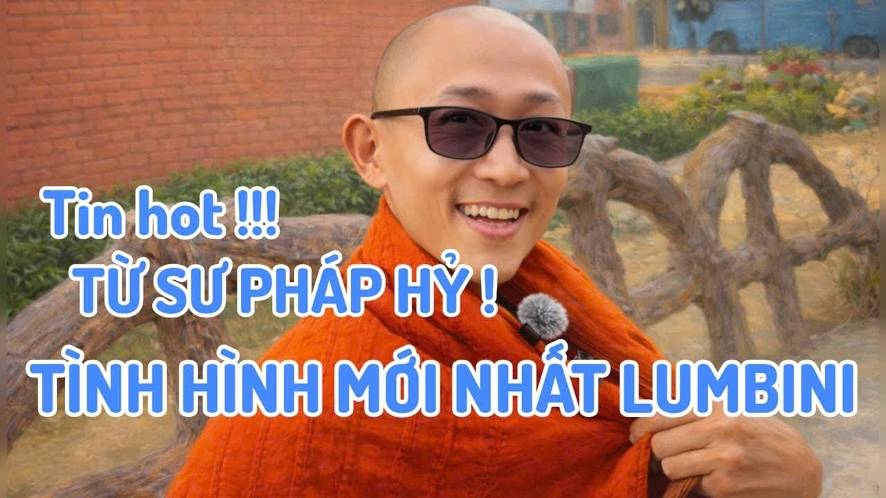Cập nhật tình hình Sư Pháp Hỷ