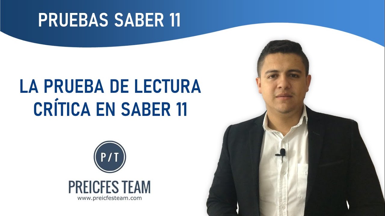 La prueba de Lectura Crítica | Generalidades SABER 11 (ICFES) | Preicfes TEAM