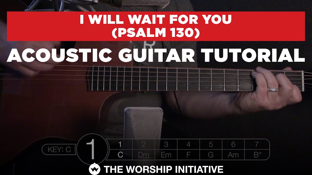 I Will Wait For You (Psalm 130) // Hymns Live - Acoustic Guitar Tutorial