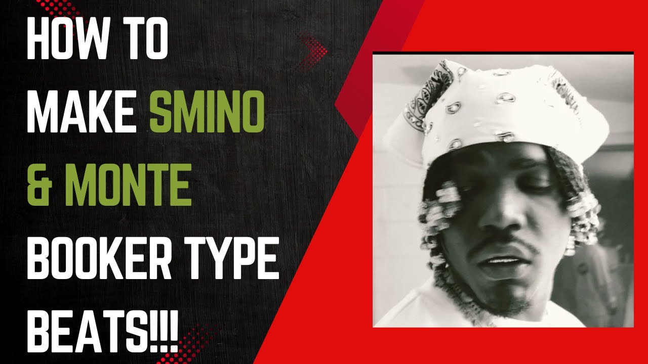 How to make Monte Booker & Smino Type Beats from scratch