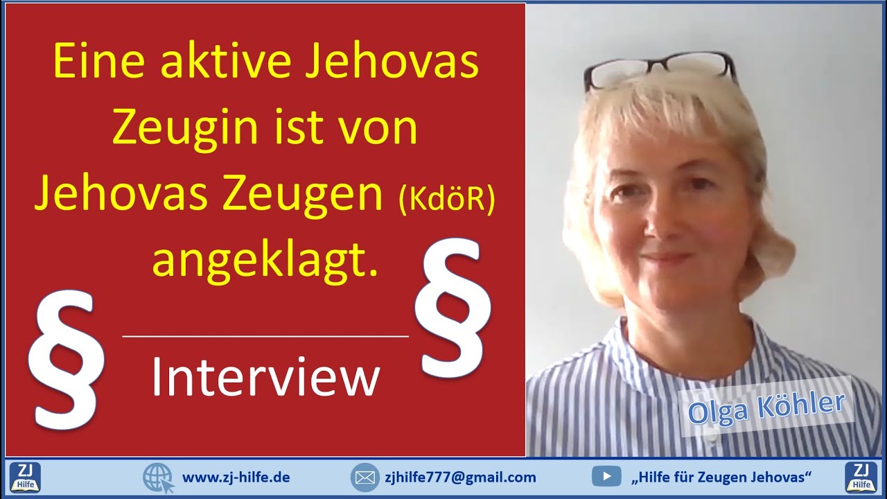 Eine aktive Jehovas Zeugnin ist von Jehovas Zeugen (KdöR) angeklagt - Interview
