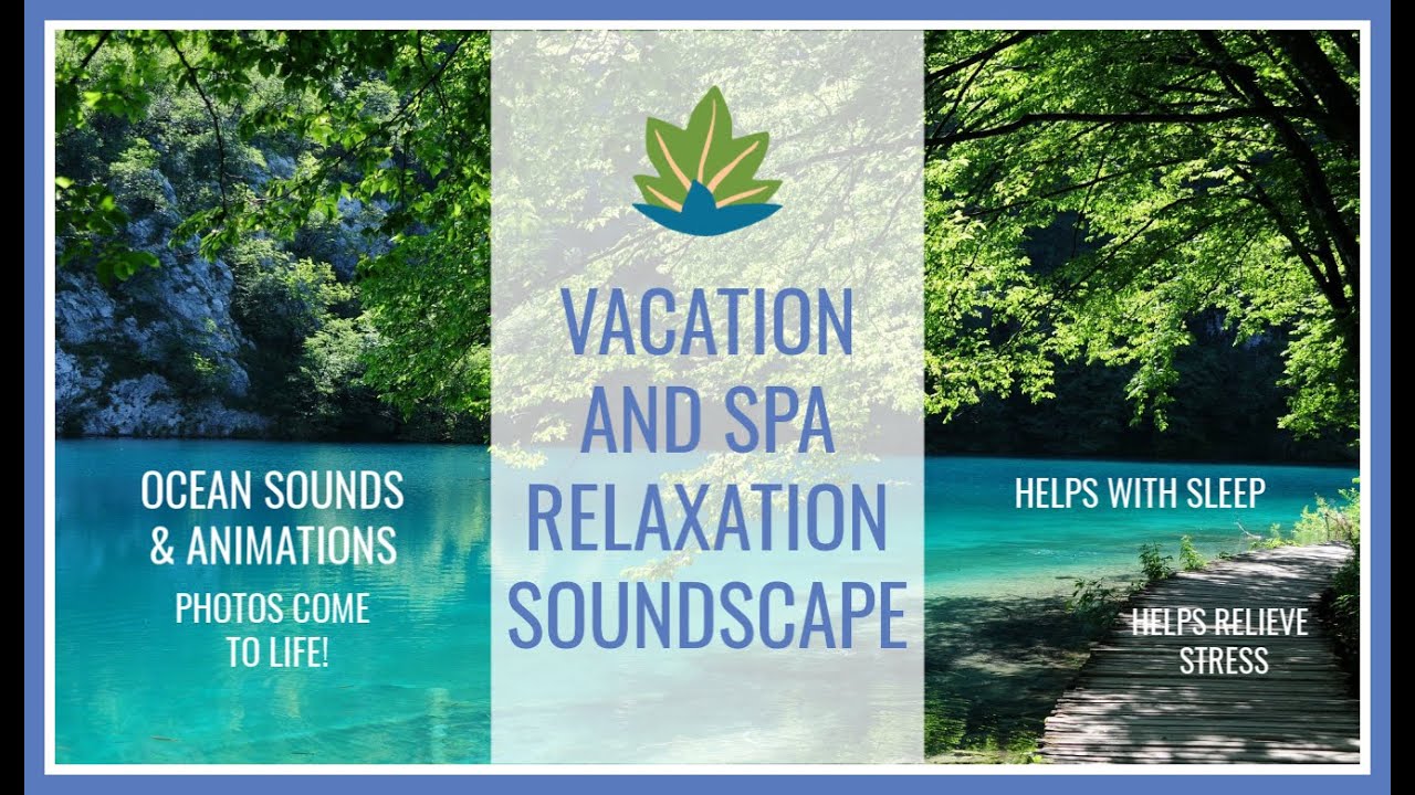 Relaxation Video for Stress, Sleep, Relaxation, and Ambience: Vacation and Spa Scenes.