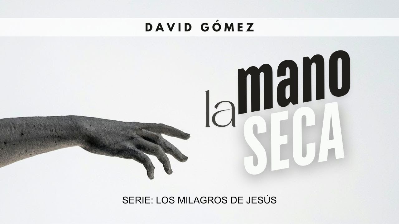 La mano seca. Lucas 6:6-11 | Pr. David Gómez. ISDG