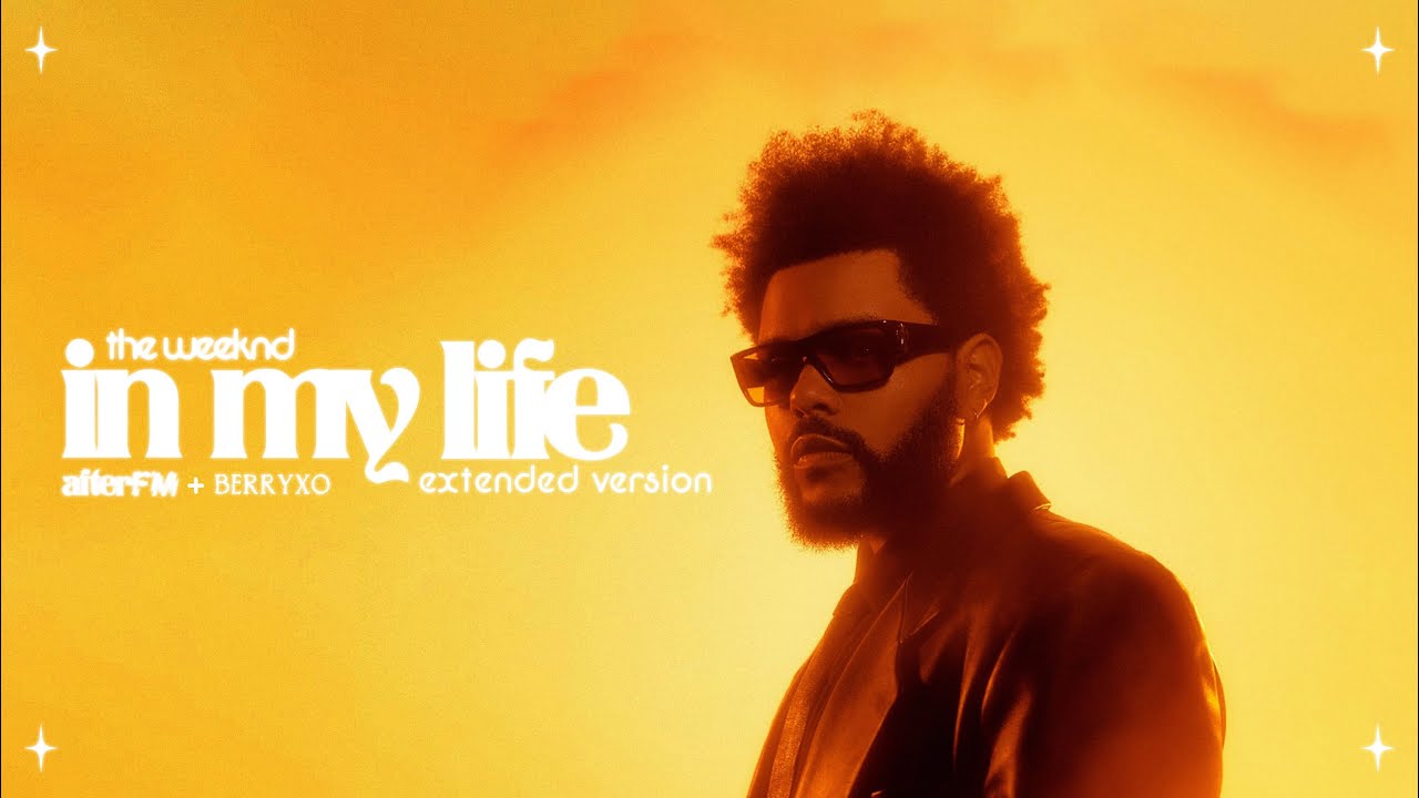 The Weeknd - In My Life (AfterFM x BerryXO Extended Version)