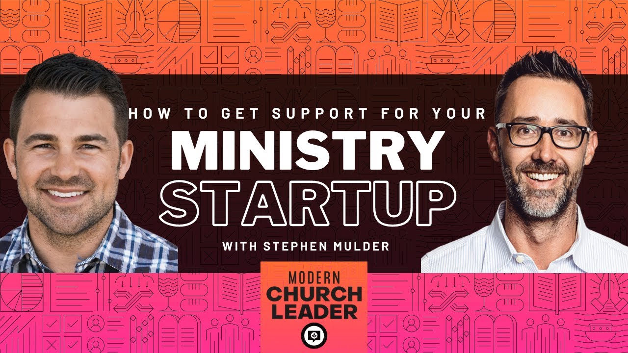 How to Get Support for Your Ministry Startup w/ Stephen Mulder