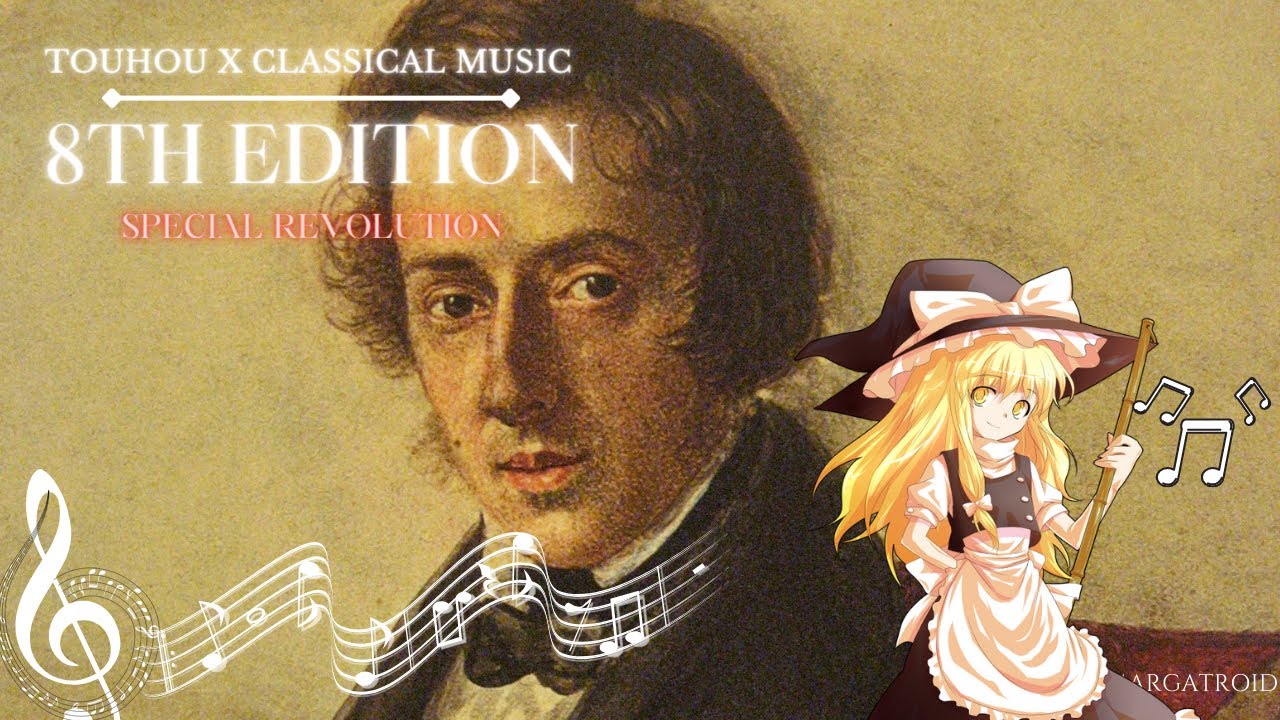 Touhou x Classical Music #8 'SPECIAL REVOLUTION'