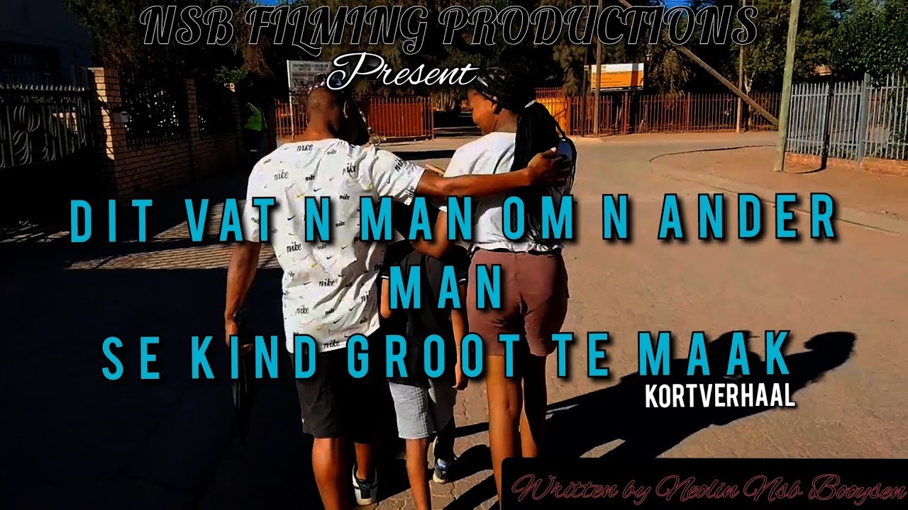 Dit Vat n Man Om n Ander Man Se Kind Groot Te Maak [Kortverhaal]_ShortFilms 2024