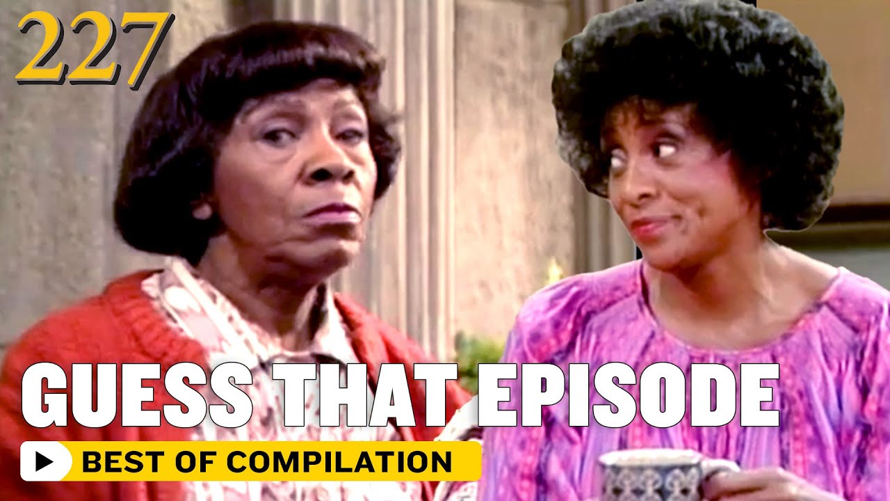 Do You Really Know 227? | Guess The Episode | The Norman Lear Effect
