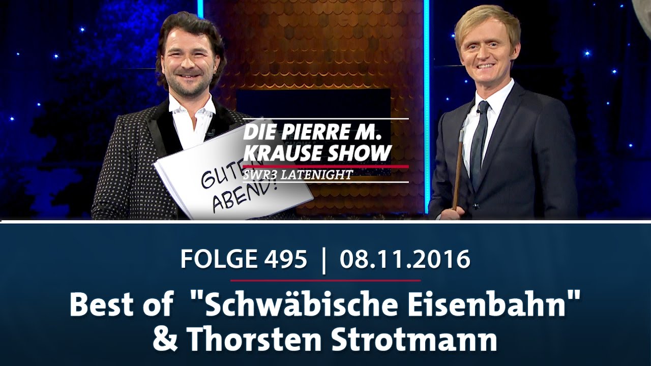 Die Pierre M. Krause Show | Folge 495 | Thorsten Strotmann & Best of: Schwäbische Eisenbahn