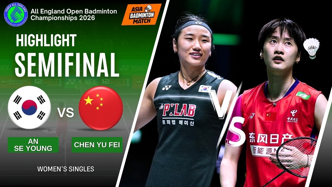 An Se Young (KOR) [1] vs Chen Yu Fei (CHN) [3] - SF | All England Open 2026