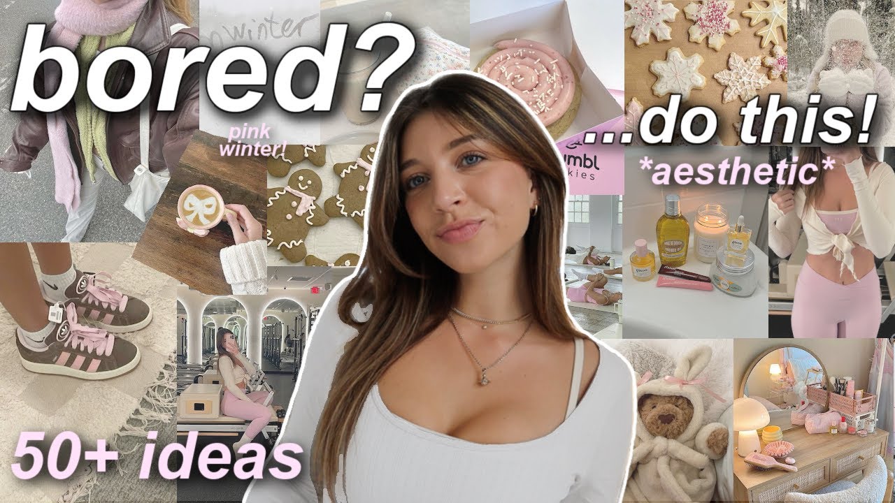 50+ aesthetic things to do when you're BORED! ⋆⁺₊❅⋆ ⁺₊❆⋆𐙚
