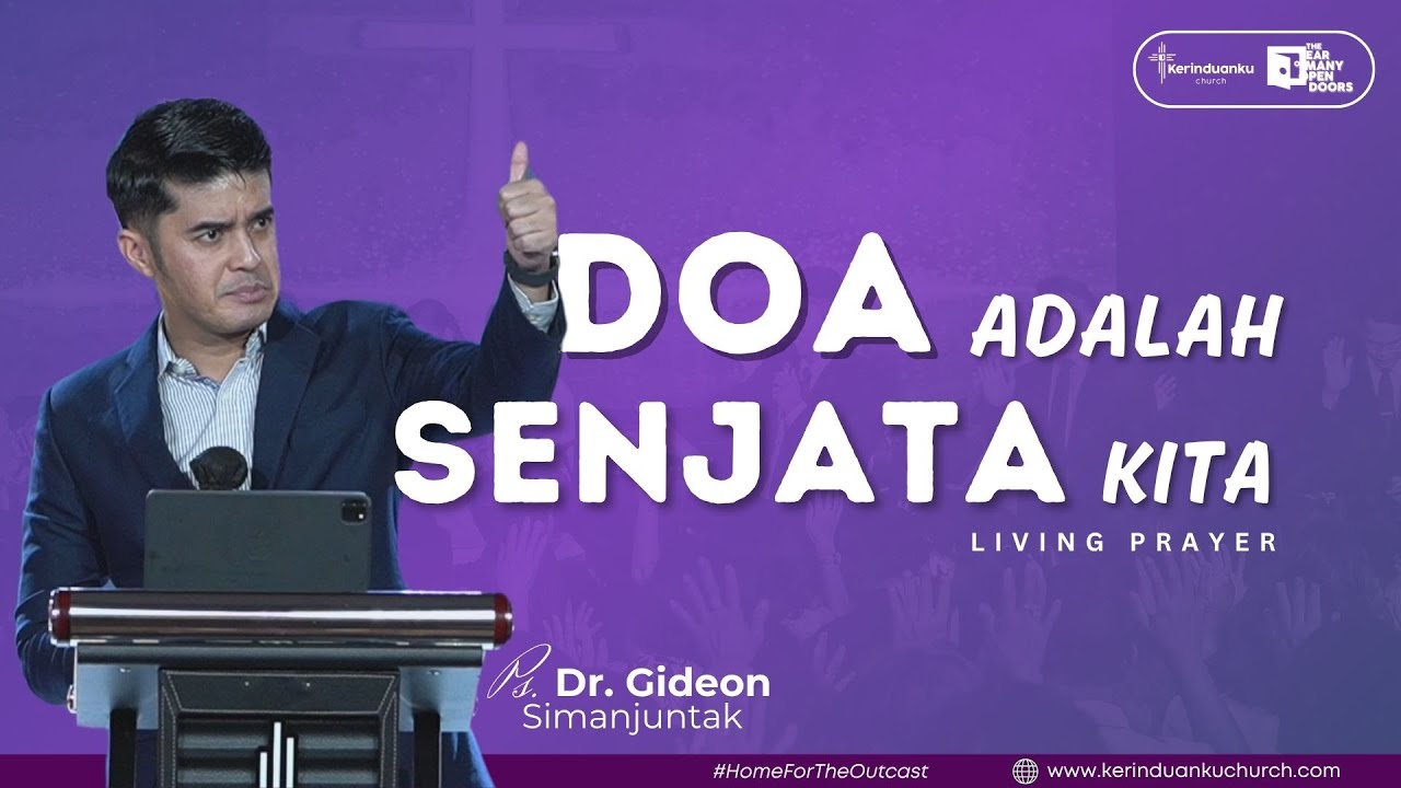 DOA ADALAH SENJATA TERBAIK KITA  I Khotbah Ps. Dr. Gideon Simanjuntak